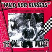 Burgos, Wild Bob 'The Call Of The Wildest'  7"